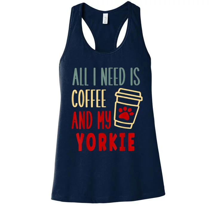 ALL I NEED IS COFFEE AND MY YORKIE Women's Racerback Tank