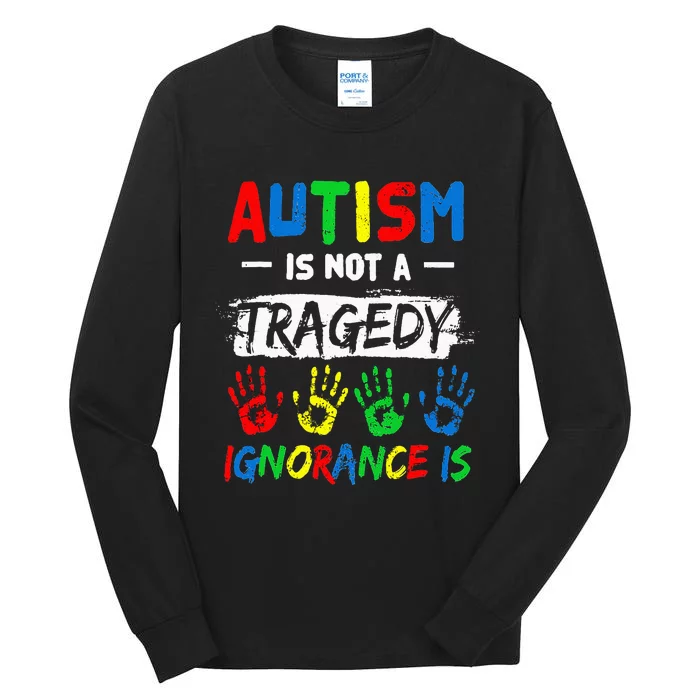 Autism Is Not A Tragedy Ignorance puzzle Tall Long Sleeve T-Shirt