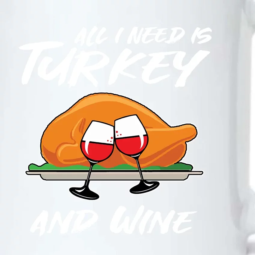 All I Need Is Turkey And Wine Funny Adult Thanksgiving Gift Cute Gift Black Color Changing Mug