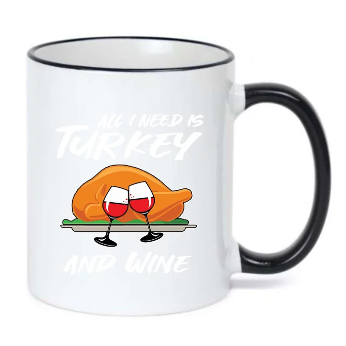 All I Need Is Turkey And Wine Funny Adult Thanksgiving Gift Cute Gift Black Color Changing Mug