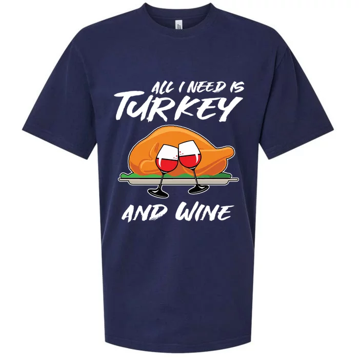 All I Need Is Turkey And Wine Funny Adult Thanksgiving Gift Cute Gift Sueded Cloud Jersey T-Shirt