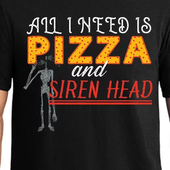 Alls I Need Is Pizza And Siren Head Pajama Set