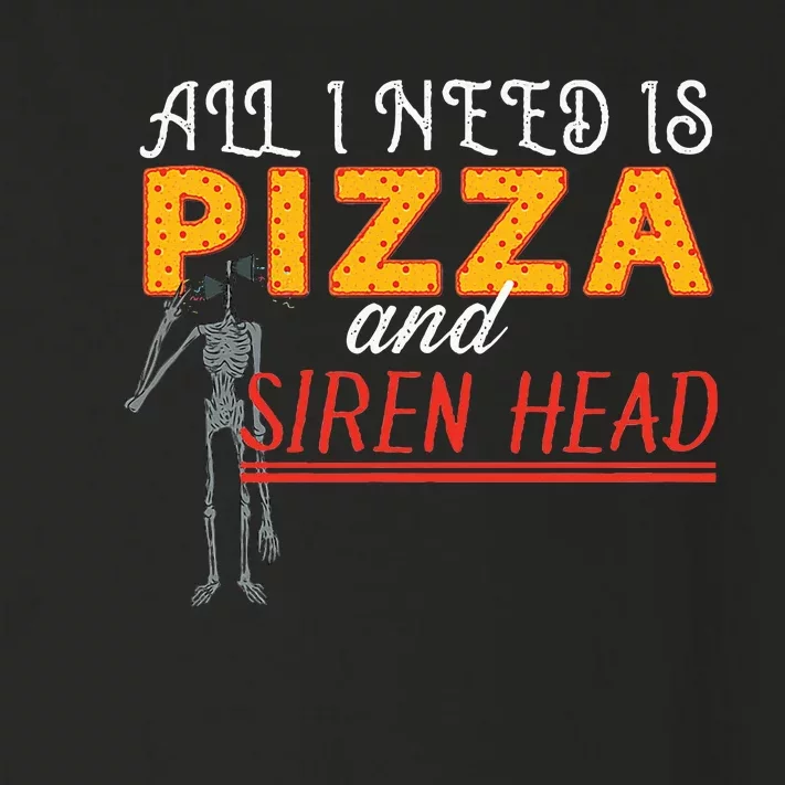 Alls I Need Is Pizza And Siren Head Toddler Long Sleeve Shirt