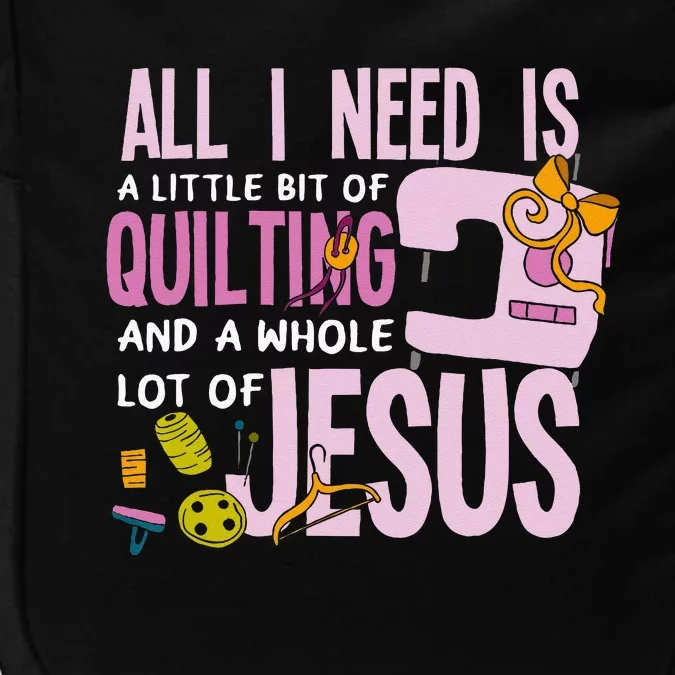 All I Need Is Quilting And Jesus Funny Christian Quilter Impact Tech Backpack