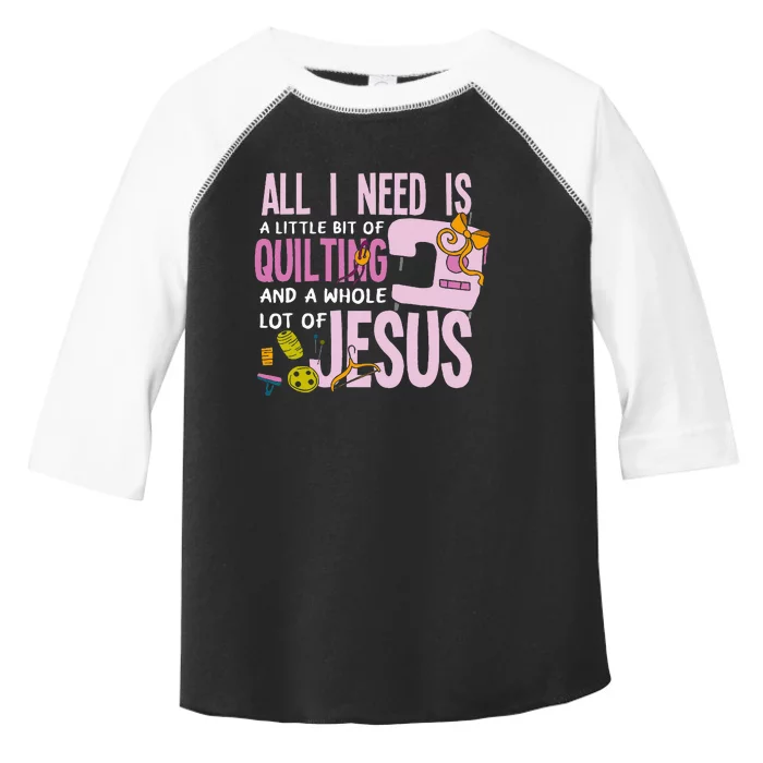 All I Need Is Quilting And Jesus Funny Christian Quilter Toddler Fine Jersey T-Shirt