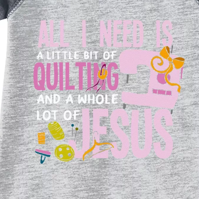 All I Need Is Quilting And Jesus Funny Christian Quilter Infant Baby Jersey Bodysuit