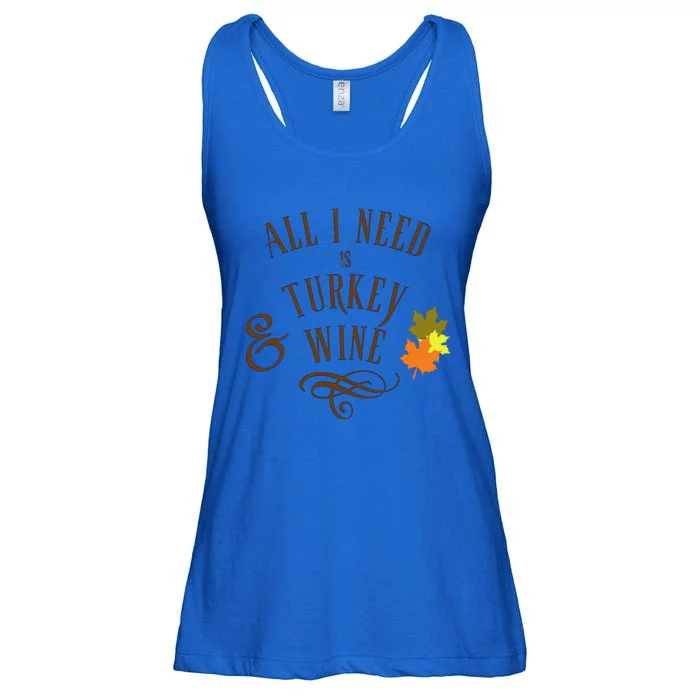 All I Need Is Turkey And Wine Graphic Thanksgiving Cute Gift Ladies Essential Flowy Tank