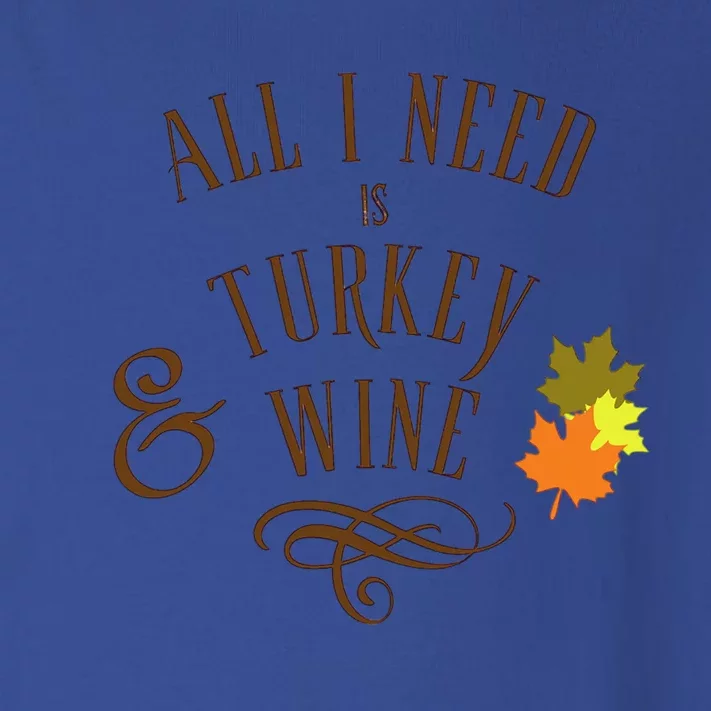 All I Need Is Turkey And Wine Graphic Thanksgiving Cute Gift Toddler Long Sleeve Shirt