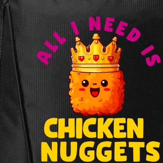 All I Need Is Chicken Nuggets Queen City Backpack