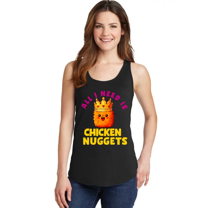 All I Need Is Chicken Nuggets Queen Ladies Essential Tank