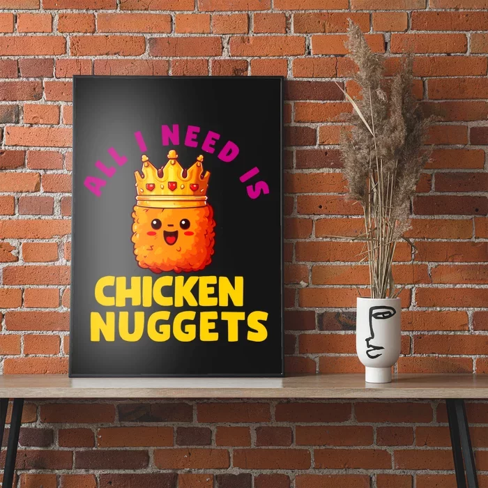 All I Need Is Chicken Nuggets Queen Poster