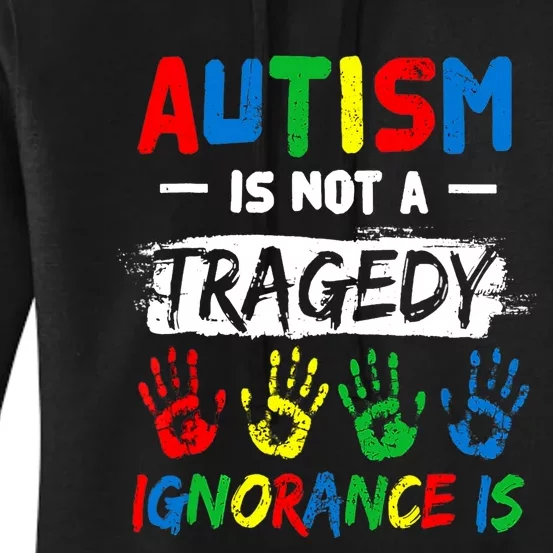 Autism Is Not A Tragedy Ignorance Is Autism Awareness Puzzle Women's Pullover Hoodie