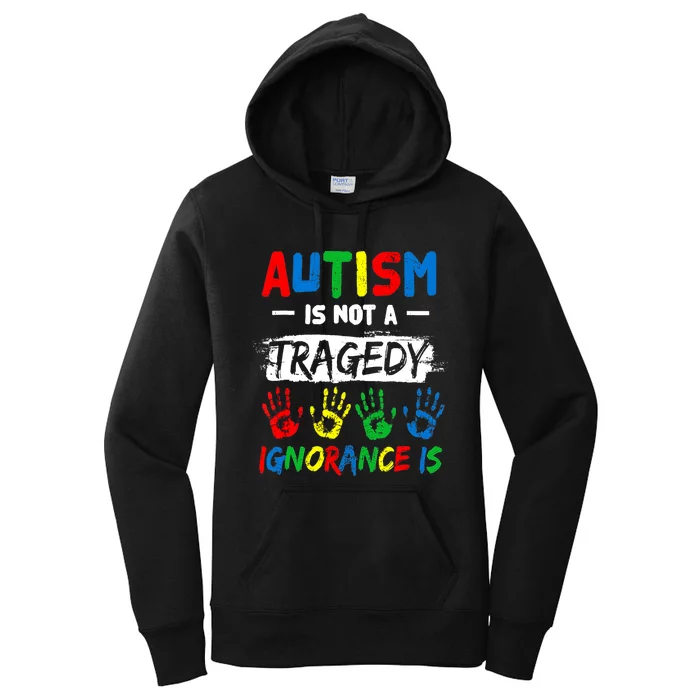 Autism Is Not A Tragedy Ignorance Is Autism Awareness Puzzle Women's Pullover Hoodie