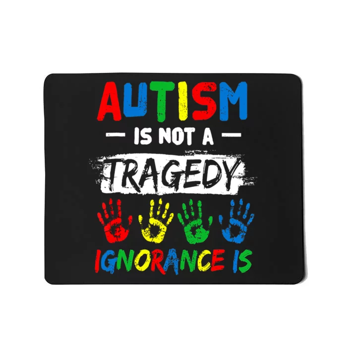 Autism Is Not A Tragedy Ignorance Is Autism Awareness Puzzle Mousepad