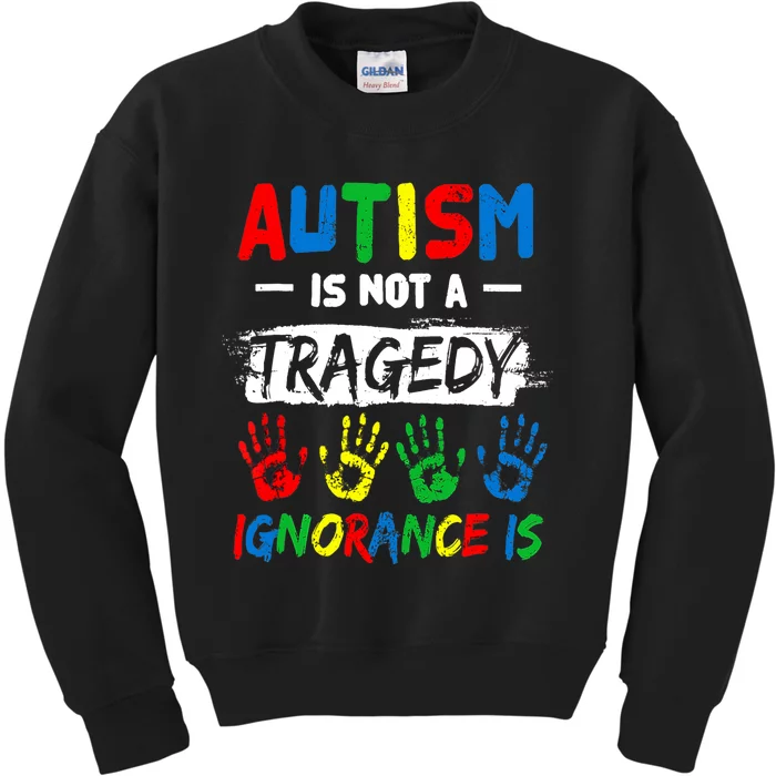 Autism Is Not A Tragedy Ignorance Is Autism Awareness Puzzle Kids Sweatshirt