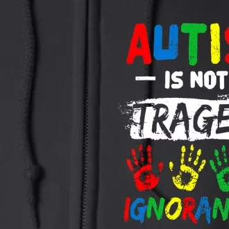 Autism Is Not A Tragedy Ignorance Is Autism Awareness Puzzle Full Zip Hoodie