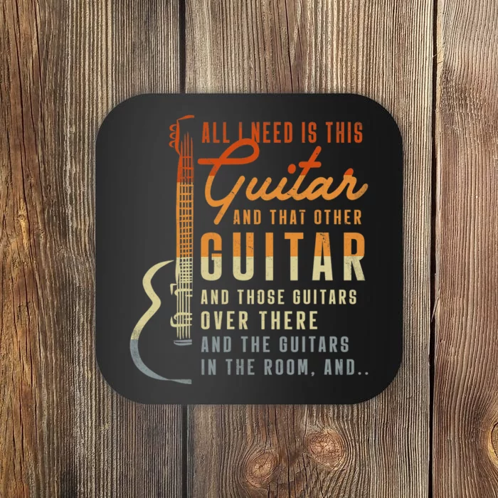 All I Need Is This Guitar Player Gifts Guitarist Music Band Coaster