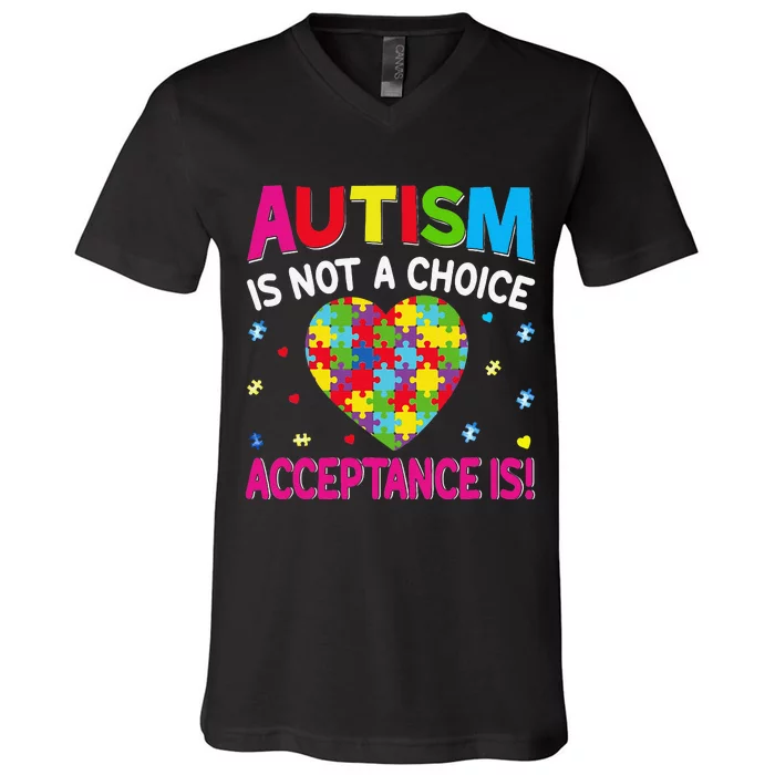 Autism Is Not A Choice Acceptance Is V-Neck T-Shirt