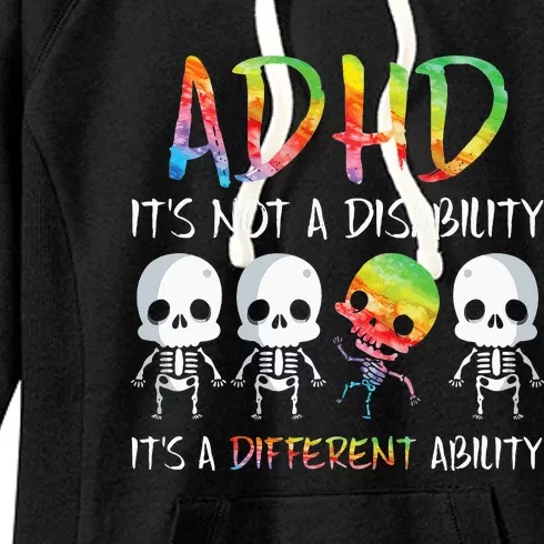 ADHD It's Not Disability It's A Different Ability Skeleton Women's Fleece Hoodie