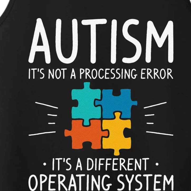 Autism It's Not A Processing Error Autistic Awareness Performance Tank