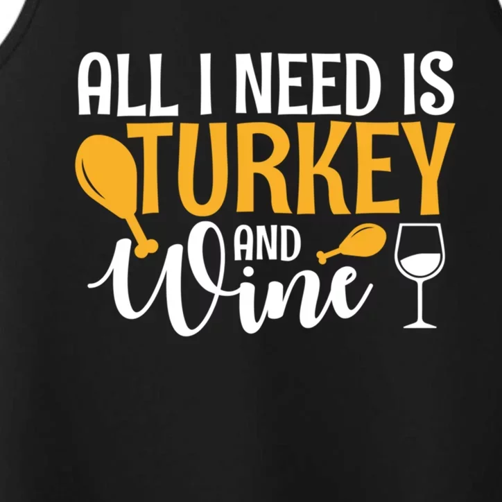 All I Need Is Turkey And Wine Thanksgiving Gift Meaningful Gift Performance Tank