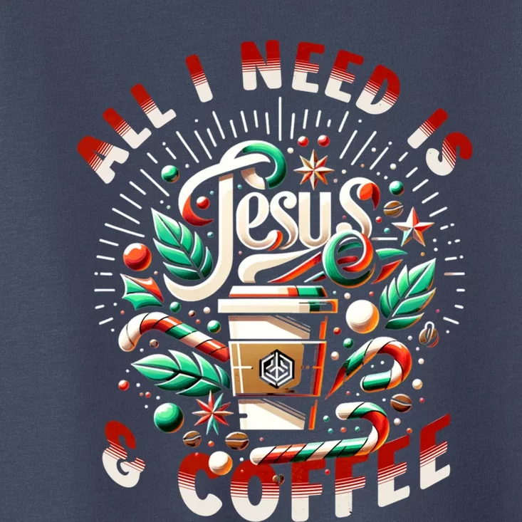 All I Need Is Coffee And Jesus Candy Cane Christmas Toddler T-Shirt