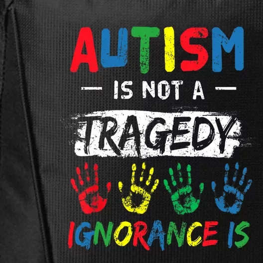 Autism Is Not A Tragedy Support Awareness Acceptance Love City Backpack