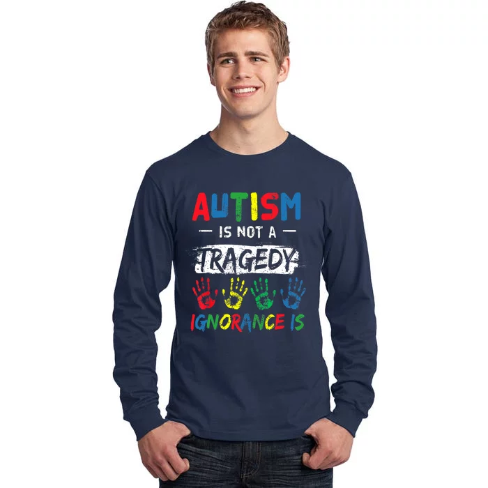 Autism Is Not A Tragedy Support Awareness Acceptance Love Tall Long Sleeve T-Shirt