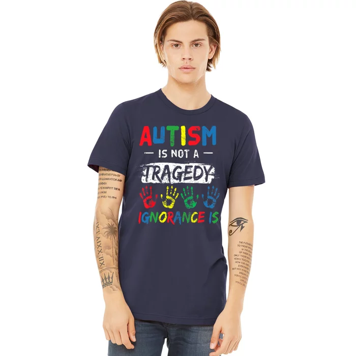 Autism Is Not A Tragedy Support Awareness Acceptance Love Premium T-Shirt