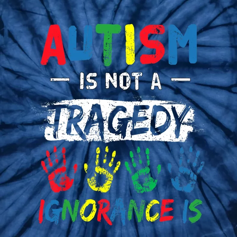 Autism Is Not A Tragedy Support Awareness Acceptance Love Tie-Dye T-Shirt