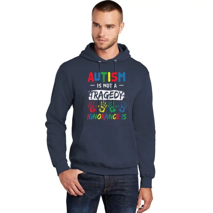 Autism Is Not A Tragedy Support Awareness Acceptance Love Tall Hoodie