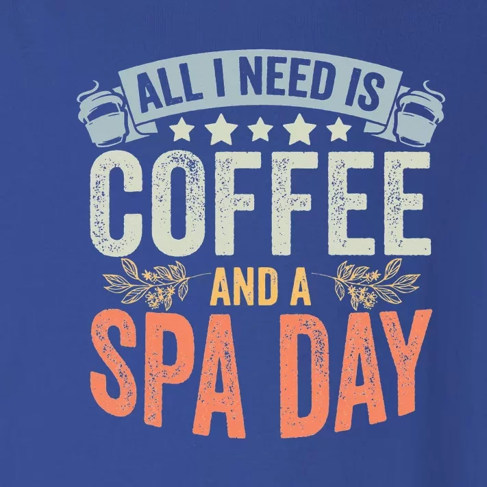 All I Need Is Coffee Retro Spa Day A Relaxing Spa Trip Toddler Long Sleeve Shirt