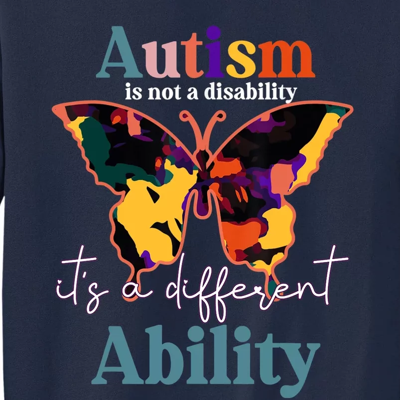 Autism is not a disability its a different ability butterfly Tall Sweatshirt