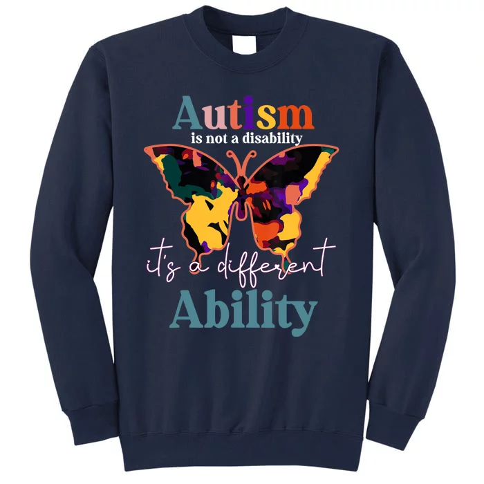 Autism is not a disability its a different ability butterfly Tall Sweatshirt