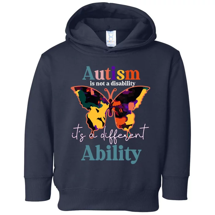 Autism is not a disability its a different ability butterfly Toddler Hoodie