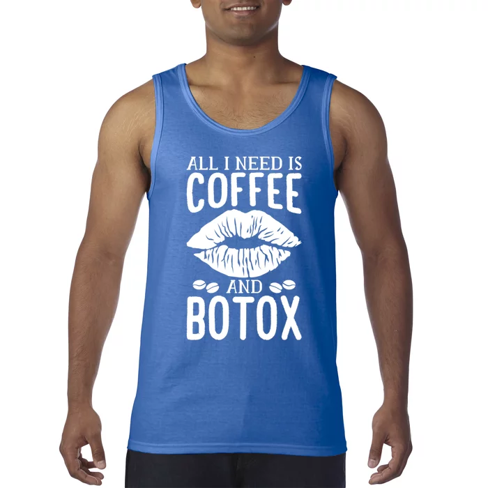 All I Need Is Coffee And Botox Lip Filler Aesthetic Nurse Gift Tank Top