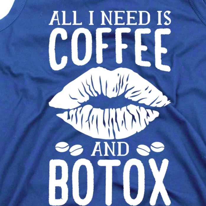 All I Need Is Coffee And Botox Lip Filler Aesthetic Nurse Gift Tank Top