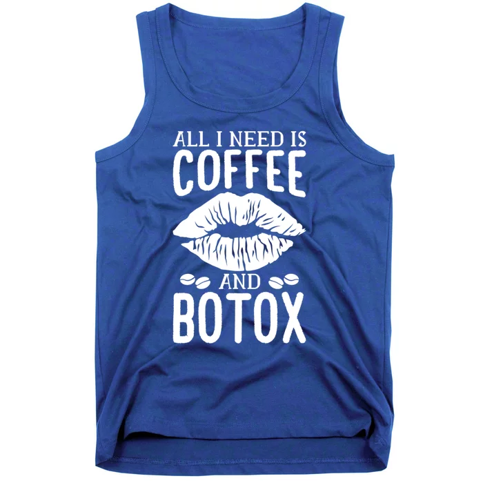 All I Need Is Coffee And Botox Lip Filler Aesthetic Nurse Gift Tank Top