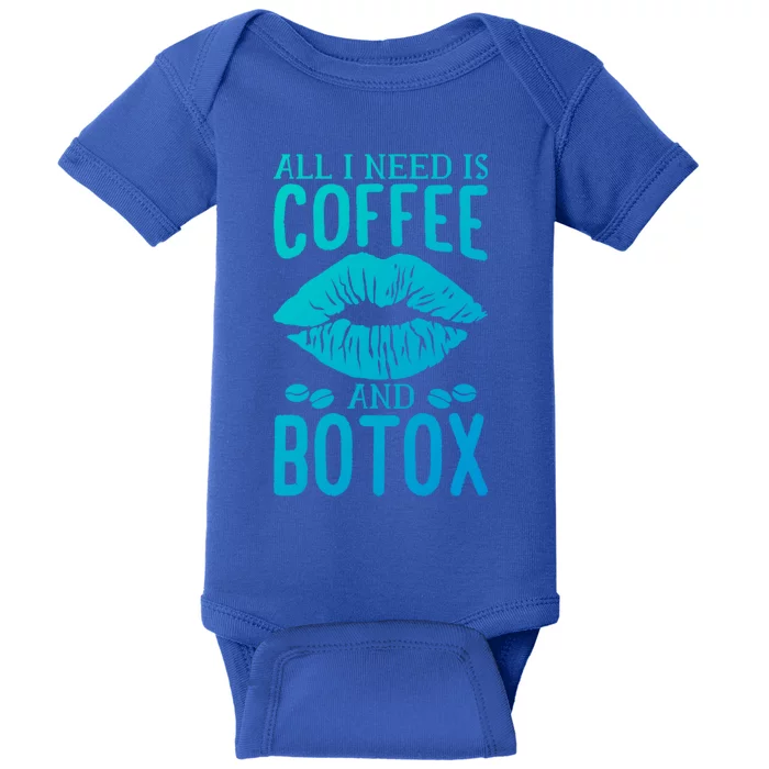 All I Need Is Coffee And Botox Lip Filler Aesthetic Nurse Gift Baby Bodysuit