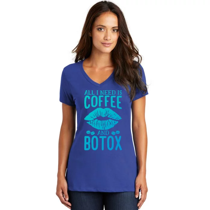 All I Need Is Coffee And Botox Lip Filler Aesthetic Nurse Gift Women's V-Neck T-Shirt