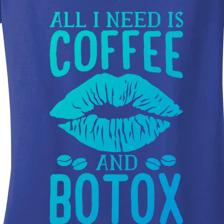 All I Need Is Coffee And Botox Lip Filler Aesthetic Nurse Gift Women's V-Neck T-Shirt