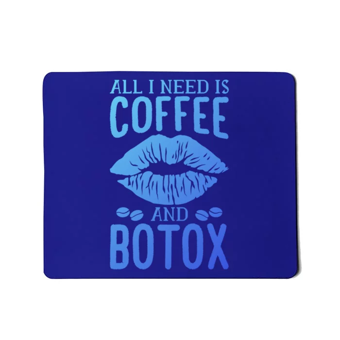 All I Need Is Coffee And Botox Lip Filler Aesthetic Nurse Gift Mousepad