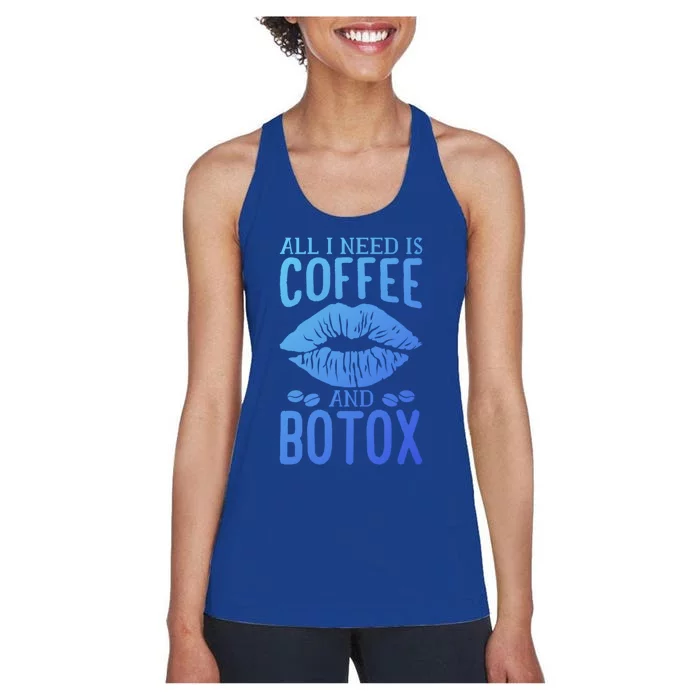 All I Need Is Coffee And Botox Lip Filler Aesthetic Nurse Gift Women's Racerback Tank