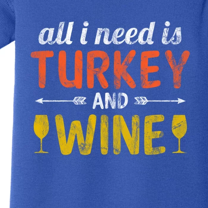 All I Need Is Turkey And Wine / Thanksgiving Design Gift Baby Bodysuit