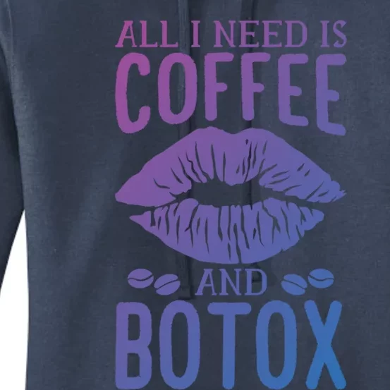 All I Need Is Coffee And Botox Lip Filler Aesthetic Nurse Gift Women's Pullover Hoodie