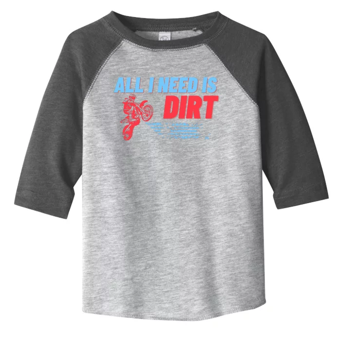 All I Need Is Dirt Bike Motocross OffRoading Toddler Fine Jersey T-Shirt