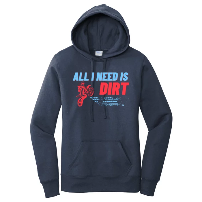 All I Need Is Dirt Bike Motocross OffRoading Women's Pullover Hoodie