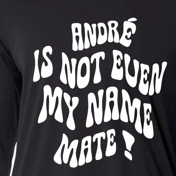 André Is Not Even My Name Mate Cooling Performance Long Sleeve Crew