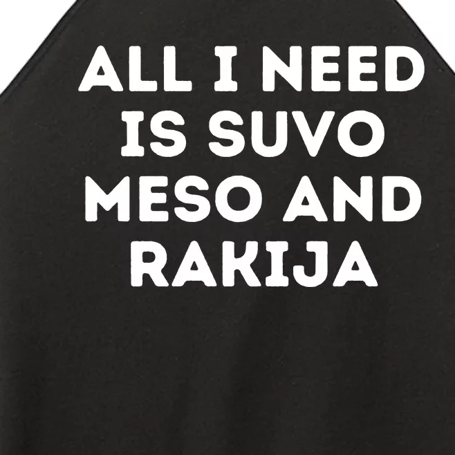 All I Need Is Suvo Meso And Rakija Serbian Women’s Perfect Tri Rocker Tank