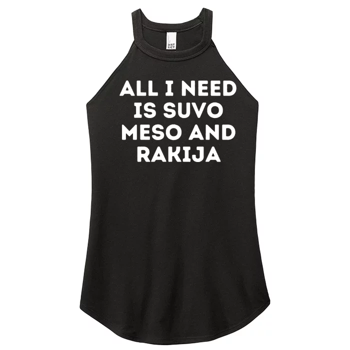 All I Need Is Suvo Meso And Rakija Serbian Women’s Perfect Tri Rocker Tank